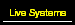 Live Systems